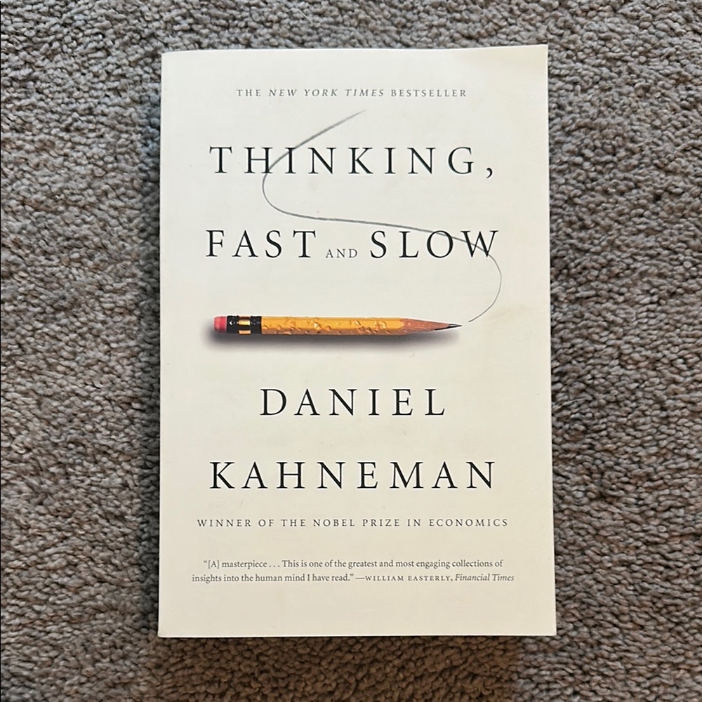 Thinking, Fast and Slow by Daniel Kahneman